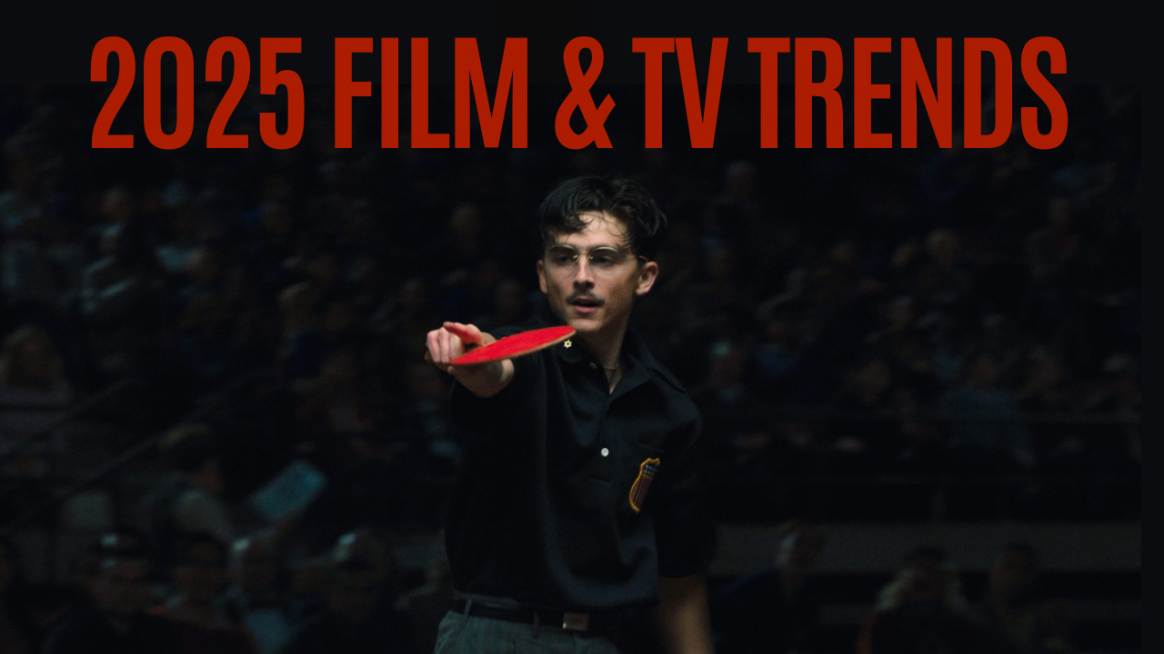 The Biggest Film And TV Storytelling Trends Of 2025